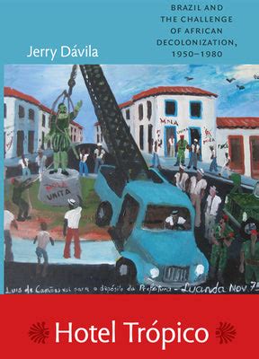 hotel tropico brazil and the challenge of african decolonization 1950â€“1980 Epub