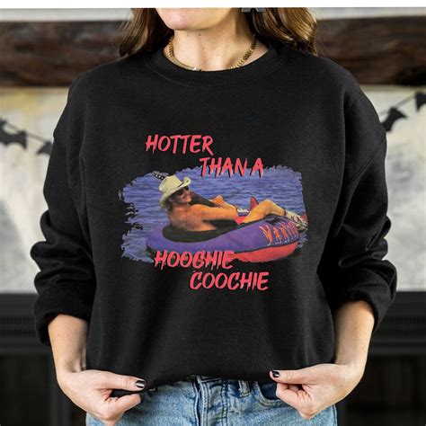 hotter than a hoochie coochie shirt