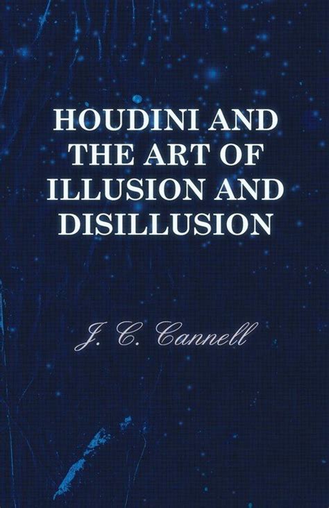 houdini art illusion disillusion cannell Epub