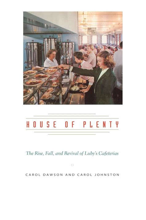 house of plenty the rise fall and revival of lubys cafeterias Doc