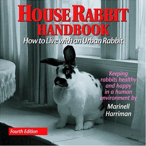house rabbit handbook how to live with an urban rabbit 4th edition Reader
