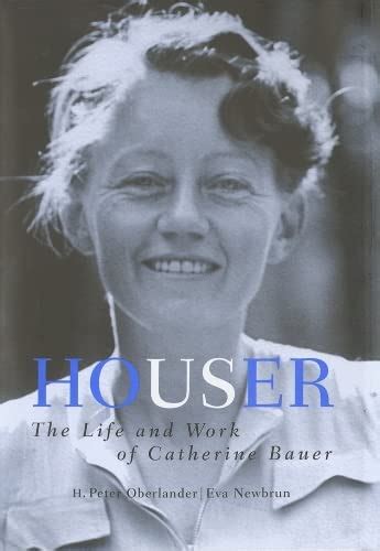 houser the life and work of catherine bauer Kindle Editon