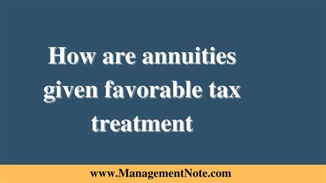 how are annuities given favorable tax treatment