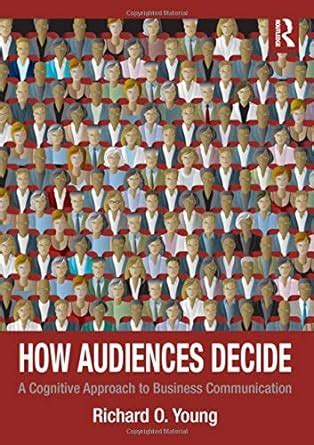 how audiences decide a cognitive approach to business communication Doc