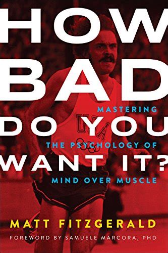 how bad do you want it? mastering the psychology of mind over muscle Epub
