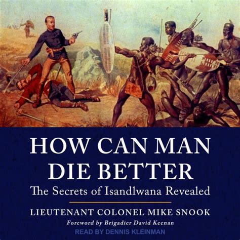 how can man die better the secrets of isandlwana revealed Reader