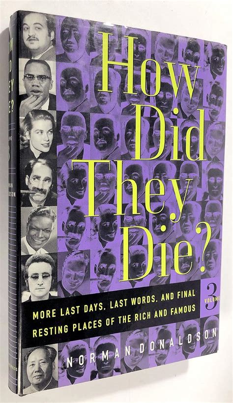 how did they die? vol 3 more last days last words and final resting places of the rich and famous Doc