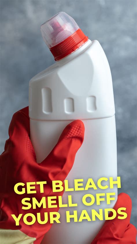 how do i get bleach smell off my hands