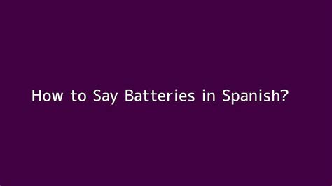 how do you say battery in spanish