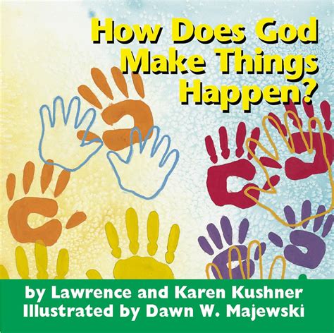 how does god make things happen? Reader