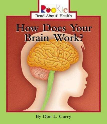 how does your brain work rookie read about health PDF
