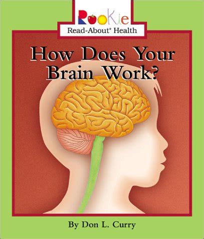 how does your brain work rookie read about health PDF