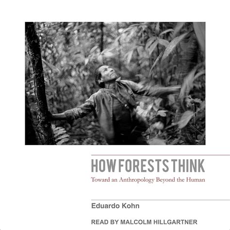 how forests think toward an anthropology beyond the human Doc