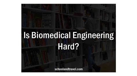 how hard is biomedical engineering