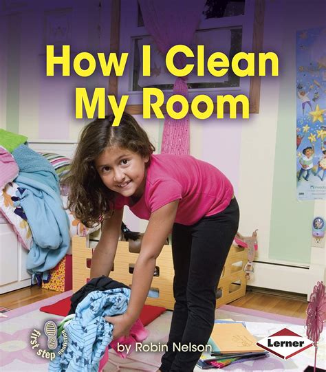 how i clean my room first step nonfiction responsibility in action PDF