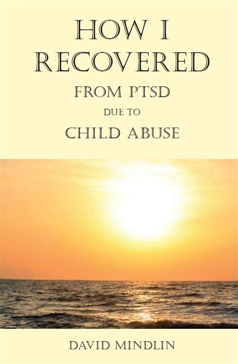 how i recovered from ptsd due to child abuse Kindle Editon