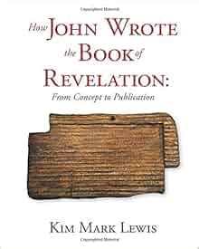 how john wrote the book of revelation from concept to publication Doc