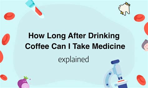 how long after drinking can i take medicine