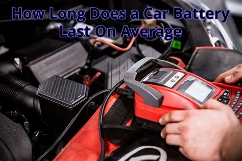 how long do new car batteries last Kindle Editon