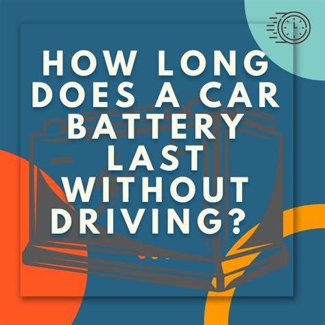 how long does a car battery last without the engine on Reader