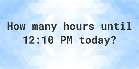 how long till 12 10