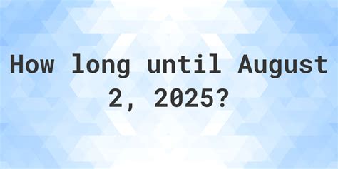 how long until august 2