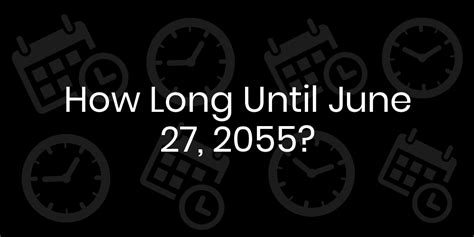 how long until june 27