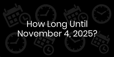 how long until november 4