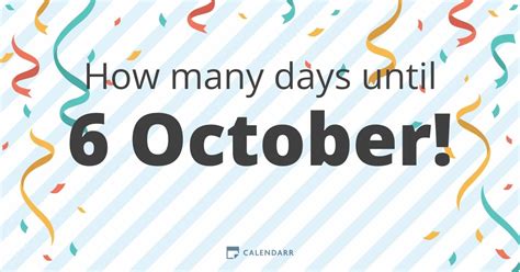 how long until october 6th