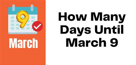 how many days until march 9