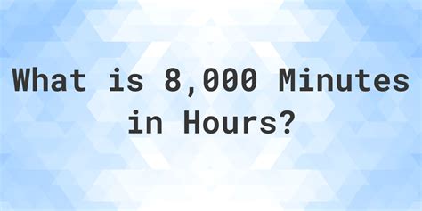 how many hours is 8000 minutes