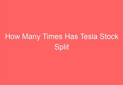 how many times has tesla stock split