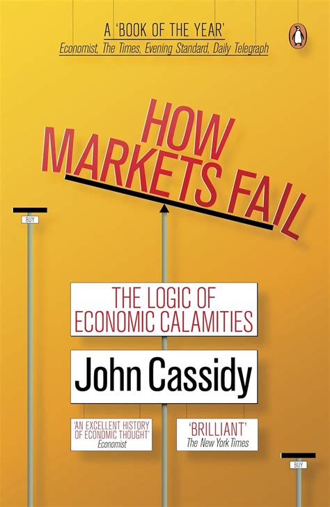how markets fail the logic of economic calamities Epub