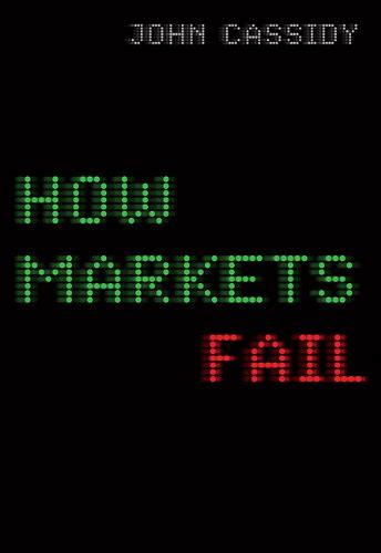 how markets fail the logic of economic calamities Epub