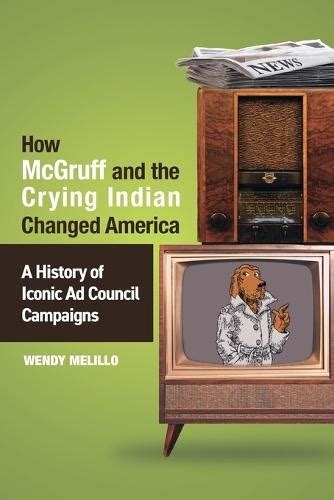 how mcgruff and the crying indian changed america a history of iconic ad council campaigns Reader