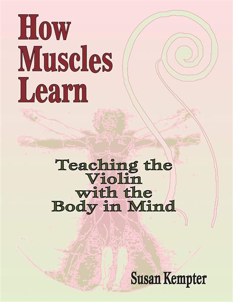 how muscles learn teaching the violin with the body in mind PDF