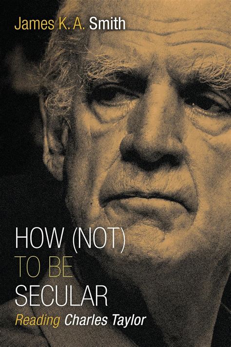 how not to be secular reading charles taylor Reader