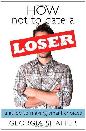 how not to date a loser a guide to making smart choices PDF