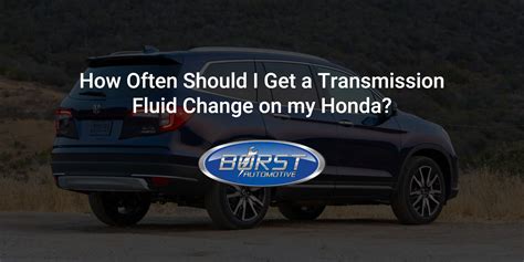 how often should i change my transmission fluid honda pilot Reader