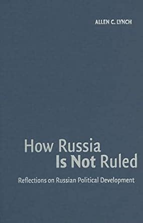 how russia is not ruled reflections on russian political development Kindle Editon