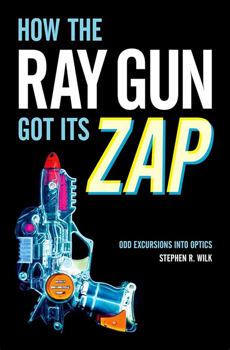 how the ray gun got its zap odd excursions into optics Doc