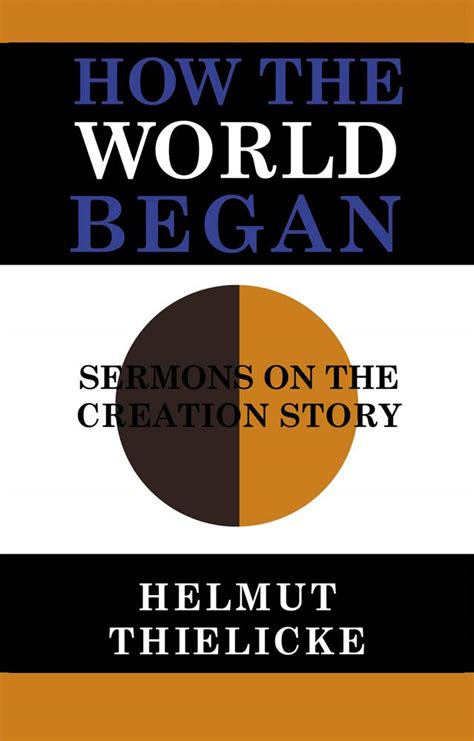 how the world began sermons on the creation story Reader
