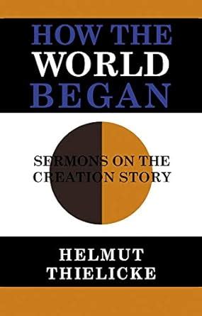 how the world began sermons on the creation story Reader