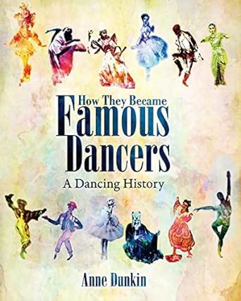 how they became famous dancers color version a dancing history Epub