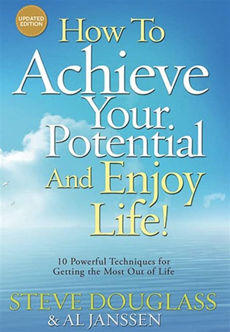 how to achieve your potential and enjoy life Doc