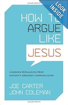 how to argue like jesus learning persuasion from historys greatest communicator Doc