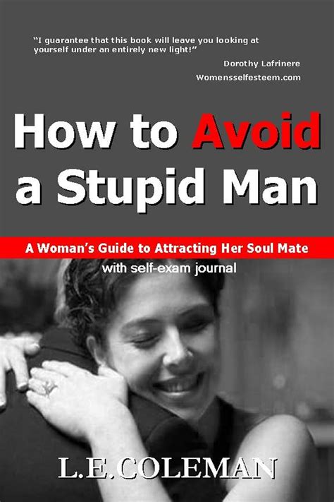 how to avoid a stupid man a womans guide to attracting her soul mate Reader