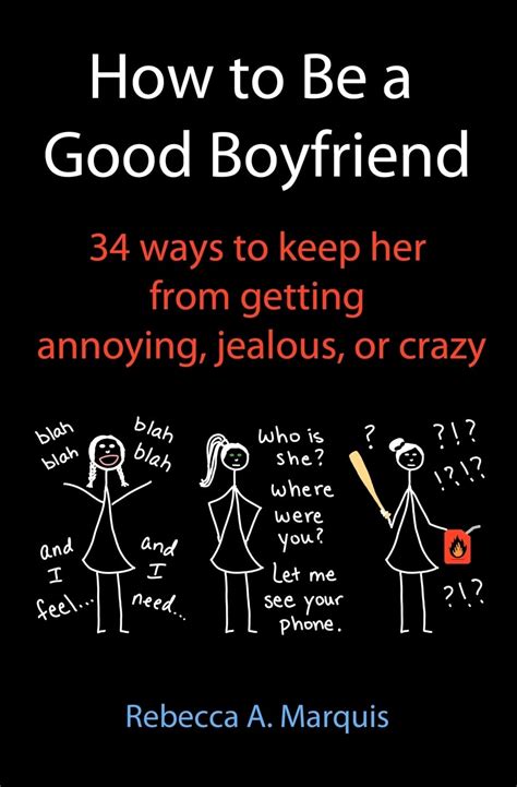 how to be a good boyfriend 34 ways to keep her from getting annoying jealous or crazy Doc