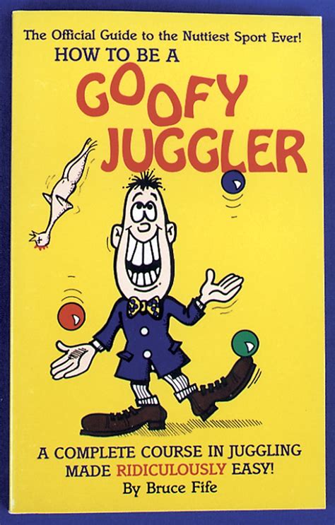 how to be a goofy juggler how to be a goofy juggler Doc