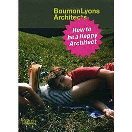 how to be a happy architect bauman lyons architects Doc